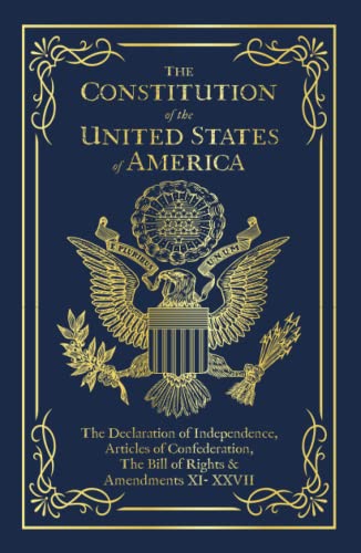The Constitution of the United States of America: The Declaration of Independence, The Bill of Rights von East India Publishing Company