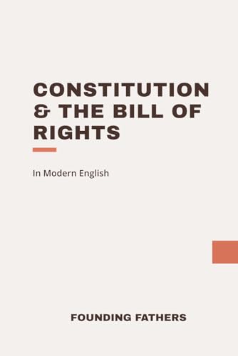 The U.S. Constitution & Bill of Rights: Modern, Updated English Translation The U.S. Constitution & Bill of Rights: Modern, Updated English Translation von Independently published