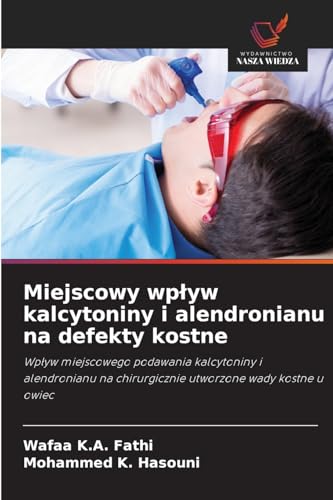 Miejscowy wp¿yw kalcytoniny i alendronianu na defekty kostne: Wp¿yw miejscowego podawania kalcytoniny i alendronianu na chirurgicznie utworzone wady kostne u owiec