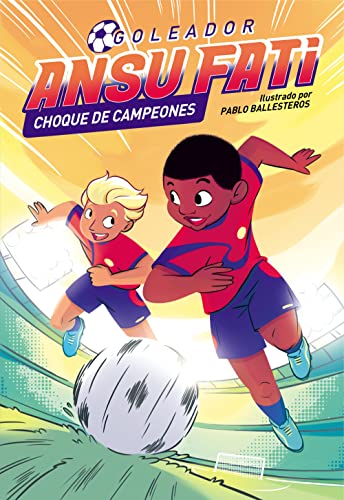 Ansu Fati. Goleador 2 - Choque de campeones (Primeras lecturas, Band 2) von BEASCOA, EDICIONES