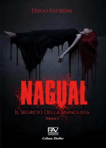 Nagual. Il segreto della mangusta (Vol. 2) (Thriller) von Pav Edizioni