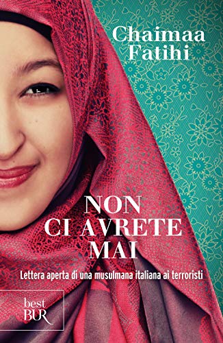 Non ci avrete mai. Lettera aperta di una musulmana italiana ai terroristi (BUR Saggi) von BUR Biblioteca Univ. Rizzoli