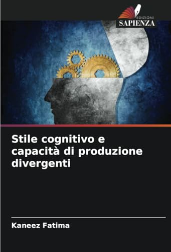 Stile cognitivo e capacità di produzione divergenti von Edizioni Sapienza