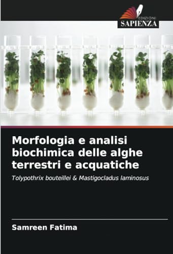 Morfologia e analisi biochimica delle alghe terrestri e acquatiche: Tolypothrix bouteillei & Mastigocladus laminosus