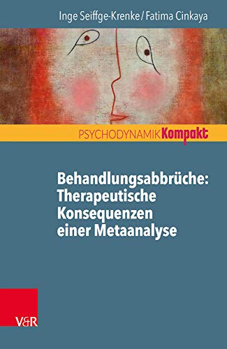 Behandlungsabbrüche: Therapeutische Konsequenzen einer Metaanalyse (Psychodynamik kompakt) von Vandenhoeck and Ruprecht