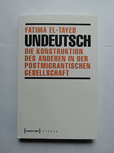 Undeutsch: Die Konstruktion des Anderen in der postmigrantischen Gesellschaft (X-Texte zu Kultur und Gesellschaft) von Transcript Verlag
