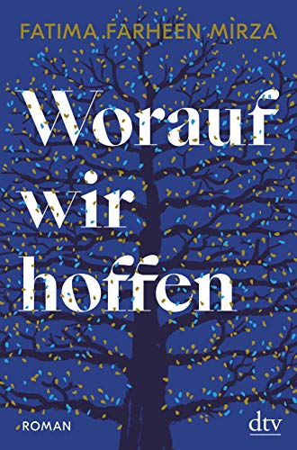 Worauf wir hoffen: Roman von dtv Verlagsgesellschaft