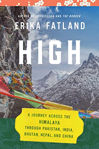 High: A Journey Across the Himalaya, Through Pakistan, India, Bhutan, Nepal, and China von Pegasus Books