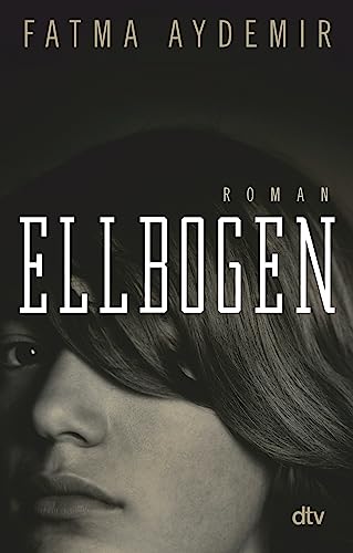 Ellbogen: Roman von dtv Verlagsgesellschaft