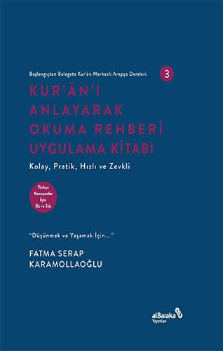 Kur’an’ı Anlayarak Okuma Rehberi Uygulama Kıtabı 3: Başlangıçtan Belagata Kur’an Merkezli Arapça Dersleri 3 von Albaraka Yayınları