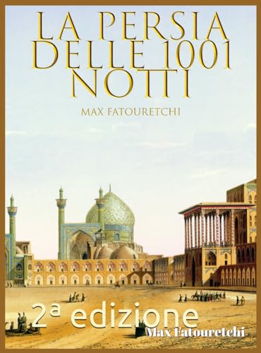 L'Iran moderno e l'antica Persia: che gli Italiani non conoscono. von Independently published