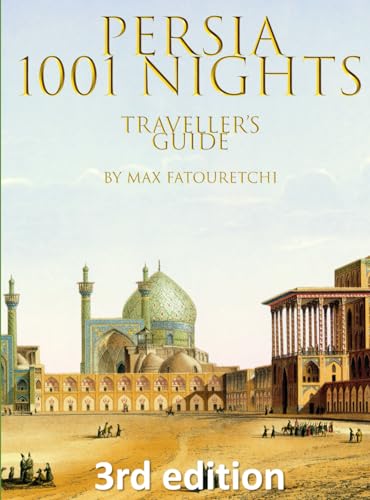 Persia 1001 Nights: Culture and Travel Guide to Iran von Independently published
