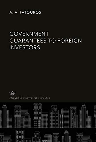 Government Guarantees to Foreign Investors von Columbia University Press