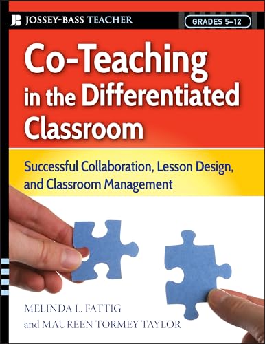 Co-Teaching in the Differentiated Classroom: Successful Collaboration, Lesson Design, and Classroom Management, Grades 5-12 von JOSSEY-BASS