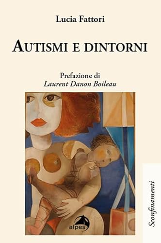 Autismi e dintorni (Sconfinamenti) von Alpes Italia