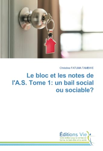 Le bloc et les notes de l'A.S. Tome 1: un bail social ou sociable? von Éditions Vie