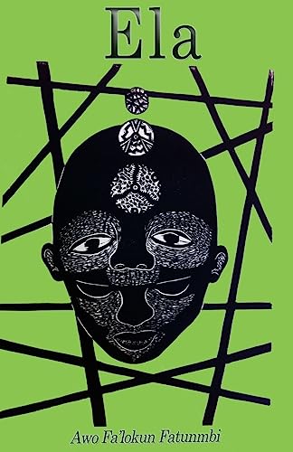 Ela: The Ifa Concept of Altered States (The Metaphysical Foundations of Ifa, Band 5)