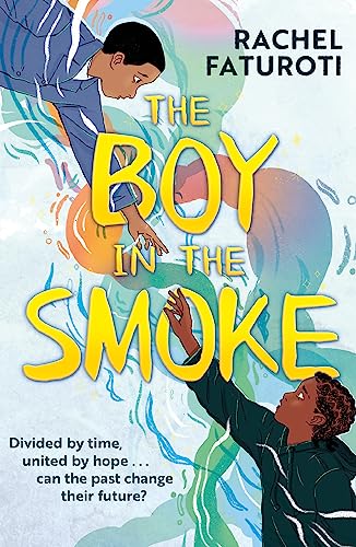 The Boy in the Smoke: Award-winning timeslip narrative about family and friendship von Hodder Children's Books