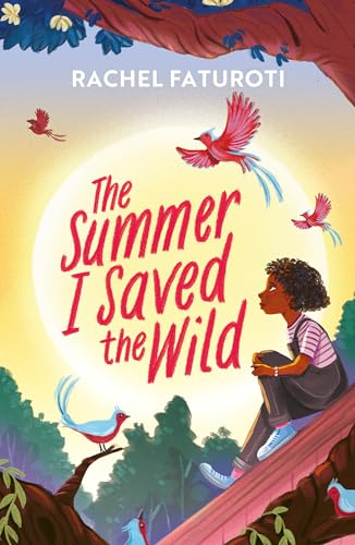 The Summer I Saved the Wild: An uplifting and empowering read about making a difference! von Hodder Children's Books