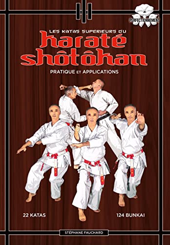 Les katas supérieurs du karaté shotokan: Pratique et applications von BUDO