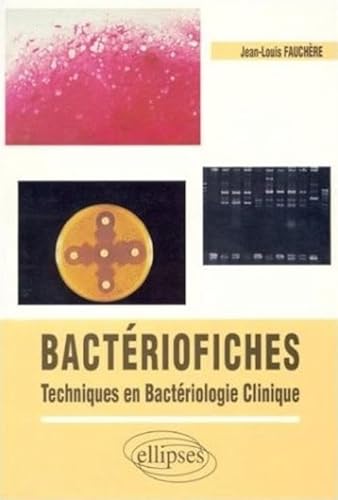 Bactério-fiches - Techniques en bactériologie clinique von ELLIPSES