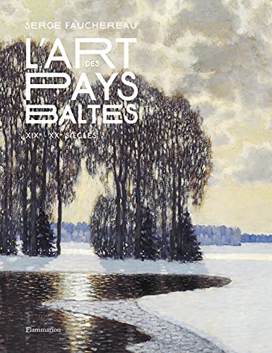 L'Art des pays baltes: XIXᵉ - XXᵉ siècles von FLAMMARION