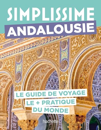 Andalousie Guide Simplissime: Le guide de voyage le + pratique du monde
