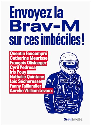 Envoyez la Brav-M sur ces imbéciles ! von SEUIL