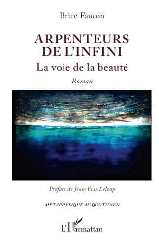 Arpenteurs de l'infini: La voie de la beauté