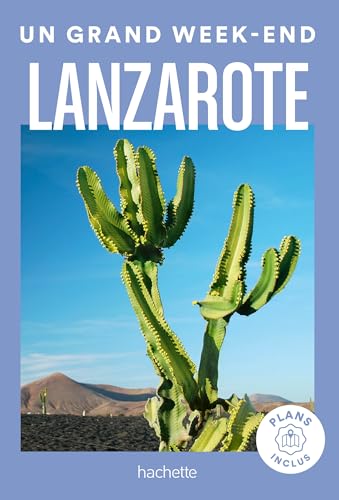 Lanzarote Guide Un Grand Week-end