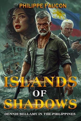 Islands of Shadows: Dennis Bellamy in the Philippines von Independently published