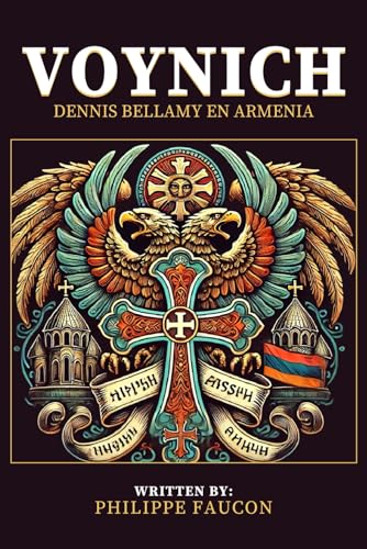 Voynich: Dennis Bellamy en Armenia (Dennis Bellamy en Español, Band 2) von Independently published