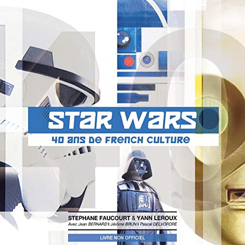 Star Wars 40 ans de French Culture von Faucourt