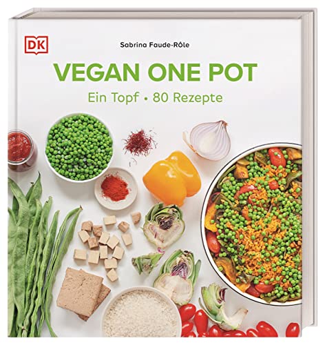 Vegan One Pot: Ein Topf - 80 Rezepte von Dorling Kindersley Verlag