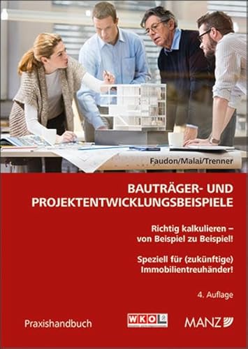 Bauträger- und Projektentwicklungsbeispiele (Praxishandbuch) von Manz'sche Verlags- u. Universitätsbuchhandlung