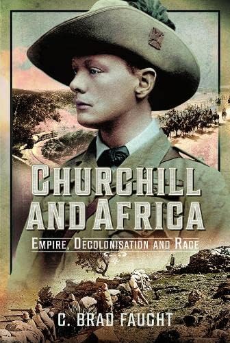 Churchill and Africa: Empire, Decolonisation and Race von Pen & Sword Military