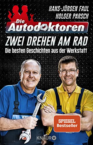 Die Autodoktoren - Zwei drehen am Rad: Die besten Geschichten aus der Werkstatt