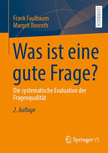 Was ist eine gute Frage?: Die systematische Evaluation der Fragenqualität von VS Verlag für Sozialwissenschaften