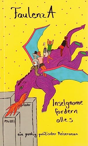 Inselgnome Fordern Alles: ein punkig politischer Reiseroman
