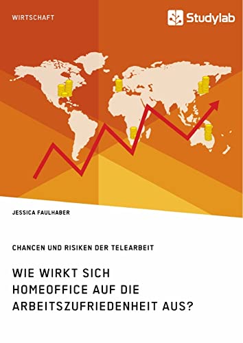 Wie wirkt sich Homeoffice auf die Arbeitszufriedenheit aus? Chancen und Risiken der Telearbeit Wie wirkt sich Homeoffice auf die Arbeitszufriedenheit aus? Chancen und Risiken der Telearbeit