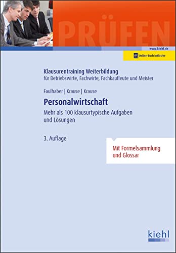 Personalwirtschaft: Mehr als 100 klausurtypische Aufgaben und Lösungen (Klausurentraining Weiterbildung - für Betriebswirte, Fachwirte, Fachkaufleute und Meister) von NWB Verlag