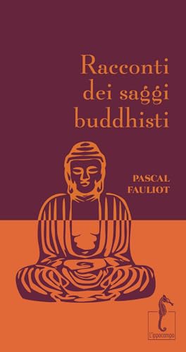 Racconti dei saggi buddhisti von L'Ippocampo