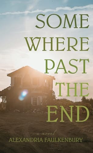 Somewhere Past The End Somewhere Past The End von Apprentice House