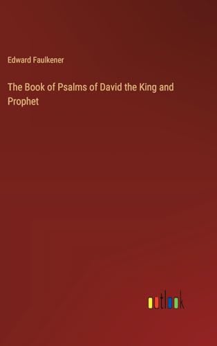 The Book of Psalms of David the King and Prophet von Outlook Verlag