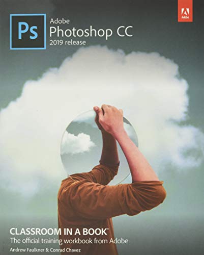 Adobe Photoshop CC 2019 Release: Classroom in a Book. the Official Training Workbook from Adobe