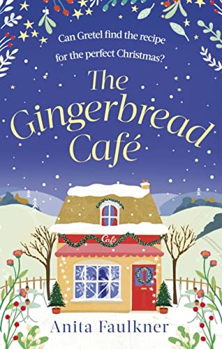The Gingerbread Cafe: Curl up this winter with the most heart-warming festive romance set in the Cotswolds