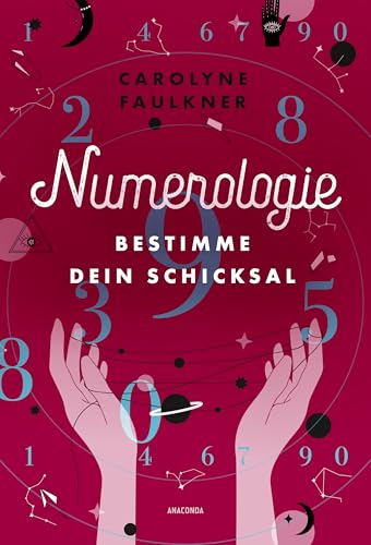 Numerologie: Bestimme dein Schicksal. Illustriert. von Anaconda Verlag