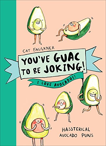 You’ve Guac to be Joking! I love Avocados von Pop Press