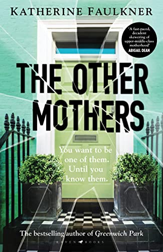 The Other Mothers: the unguessable, unputdownable new thriller from the internationally bestselling author of Greenwich Park von Raven Books