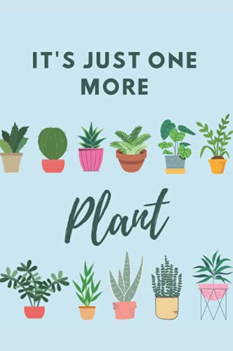 It's Just One More Plant Notebook Journal von Independently published